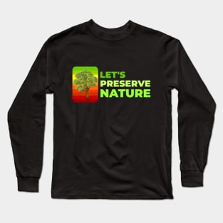 Let's preserve Nature Long Sleeve T-Shirt